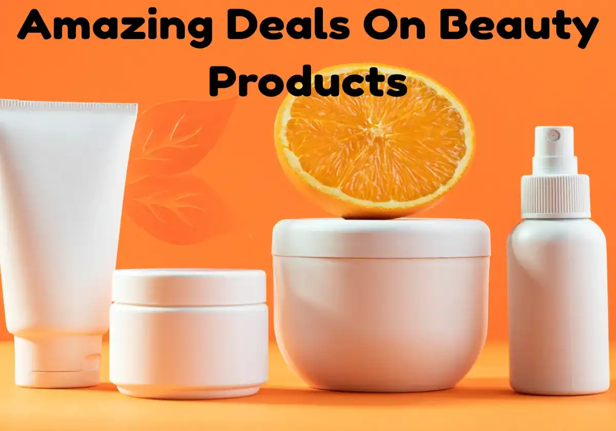 Amazing Deals on Beauty Products