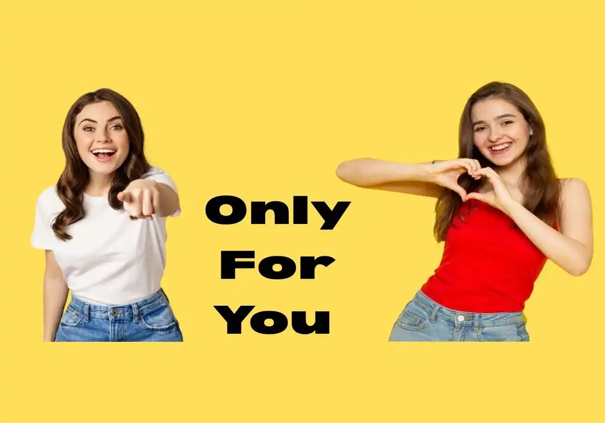 Only For You